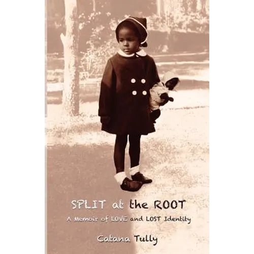 Split at the Root: A Memoir of Love and Lost Identity - Paperback