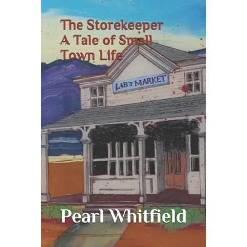 The Storekeeper: A Tale of Small Town Life - Paperback