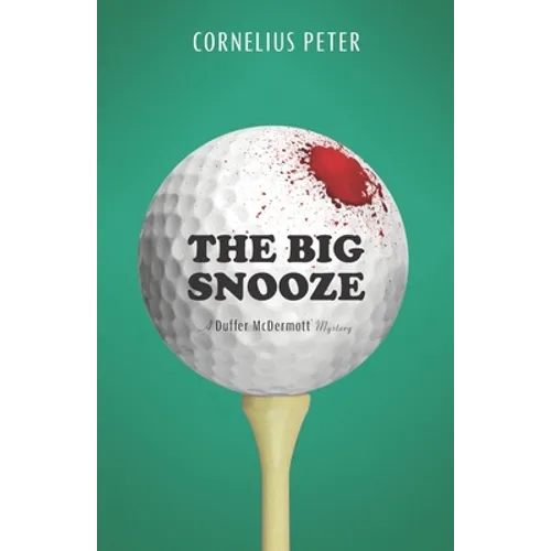 The Big Snooze: A Duffer McDermott Mystery - Paperback