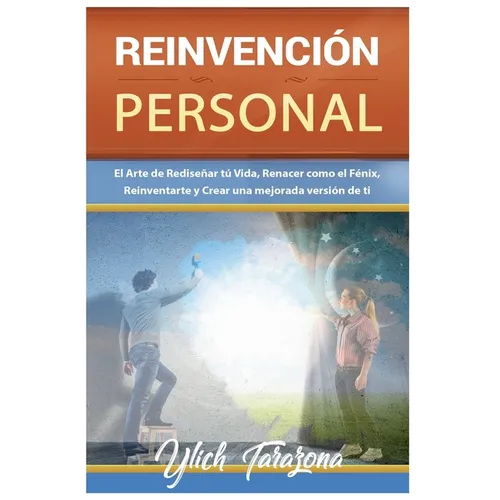 Reinvención Personal. El Arte de Rediseñar tú Vida - Paperback