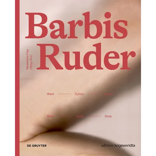 Barbis Ruder. Werk - Zyklus - Kper / Work - Cycle - Body - Paperback
