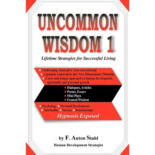 Uncommon Wisdom 1: Lifetime Strategies for Successful Living - Paperback