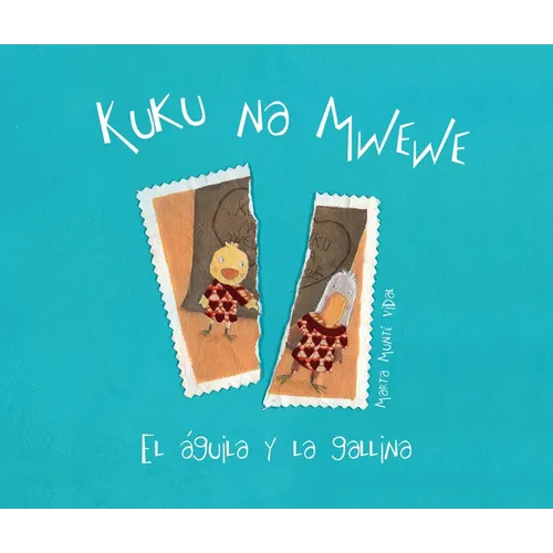 Kuku Na Mwewe - El Aguila Y La Gallina (Kuku and Mwewe - A Swahili Folktale) - Hardcover