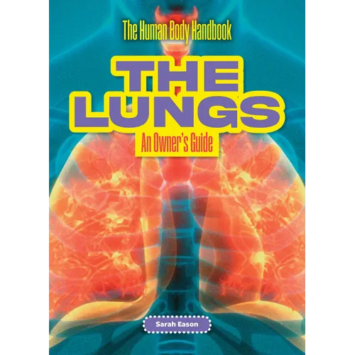 The Lungs: An Owner's Guide - Library Binding