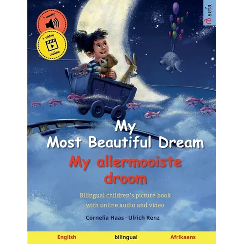 My Most Beautiful Dream - My allermooiste droom (English - Afrikaans): Bilingual children's picture book, with online audio and video - Paperback