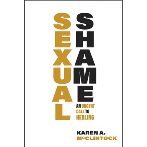 Sexual Shame: An Urgent Call to Healing - Paperback