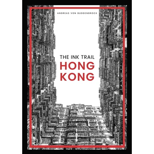 The Ink Trail - Hong Kong - Hardcover