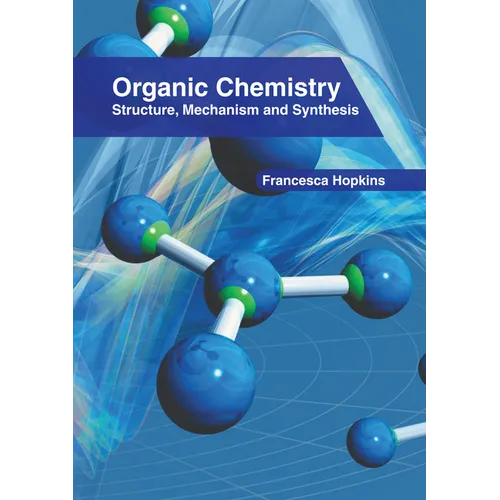 Organic Chemistry: Structure, Mechanism and Synthesis - Hardcover