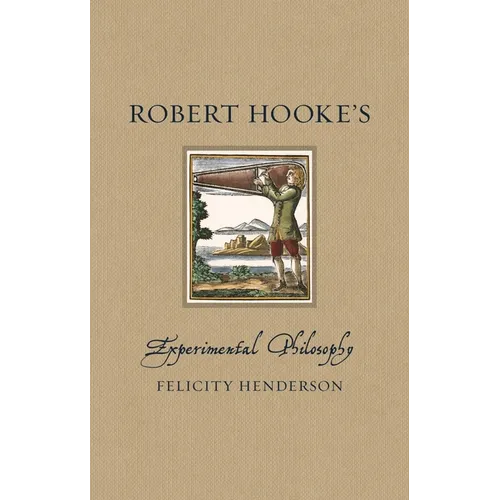 Robert Hooke's Experimental Philosophy - Hardcover