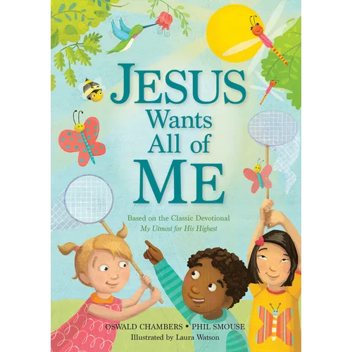 Jesus Wants All of Me: Based on the Classic Devotional My Utmost for His Highest - Hardcover