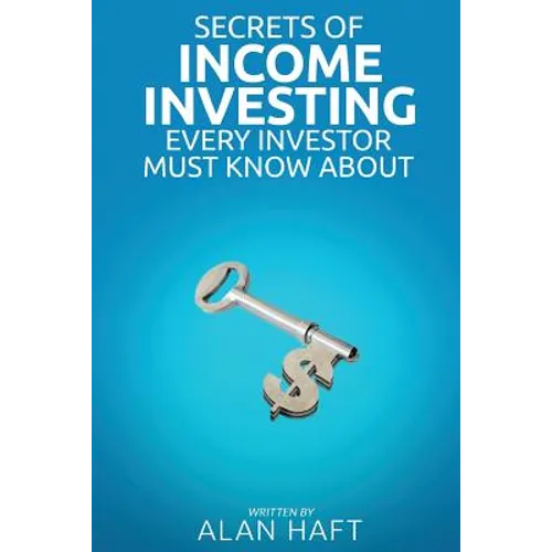 Secrets of Income Investing Every Investor Must Know about - Paperback