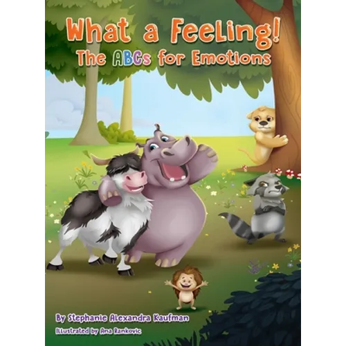 What a Feeling!: The ABCs for Emotions - Hardcover