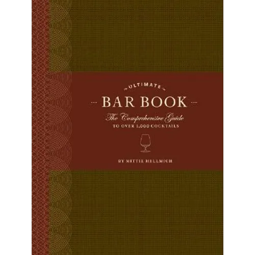 Ultimate Bar Book: The Comprehensive Guide to Over 1,000 Cocktails - Hardcover