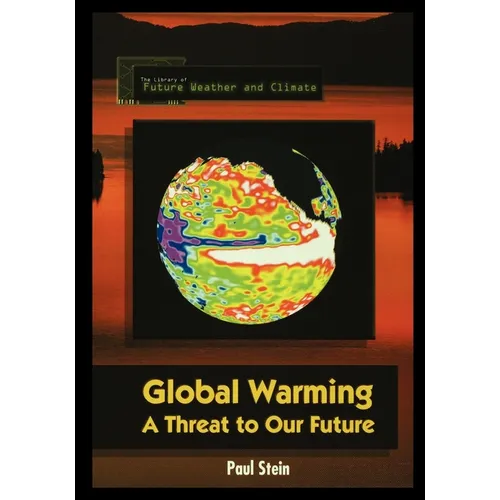 Global Warming: A Threat to Our Future - Paperback