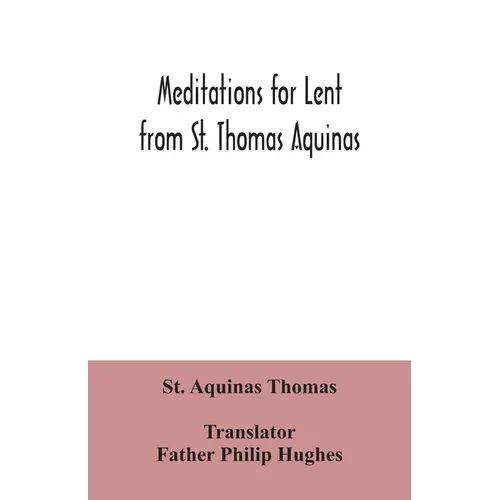 Meditations for Lent from St. Thomas Aquinas - Paperback