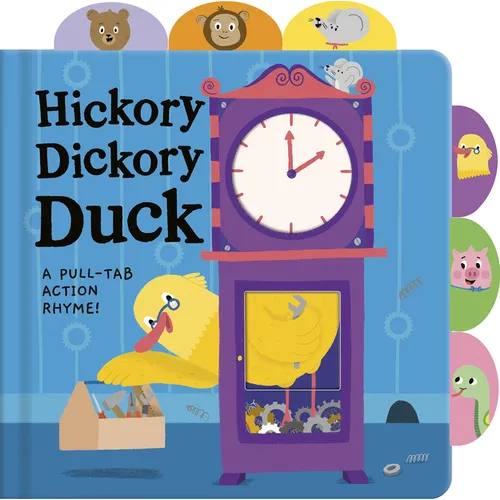 Hickory Dickory Duck: A Pull-Tab Action Rhyme! - Board Book