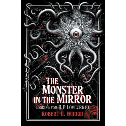 The Monster in the Mirror: Looking for H. P. Lovecraft - Paperback