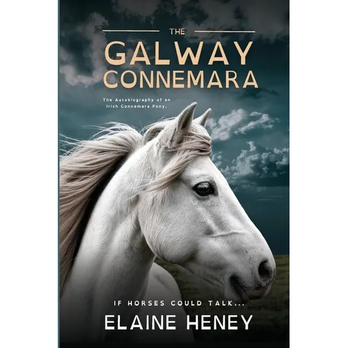 The Galway Connemara The Autobiography of an Irish Connemara Pony - Dyslexia Friendly - Paperback