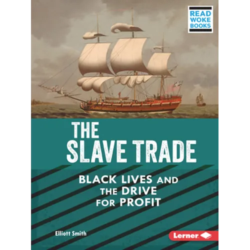 The Slave Trade: Black Lives and the Drive for Profit - Paperback