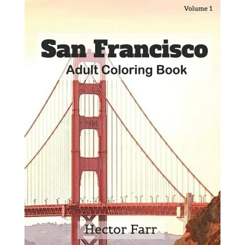San Francisco: Adult Coloring Book, Volume 1: City Sketches for Coloring Book - Paperback