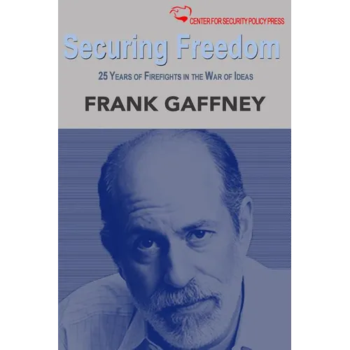 Securing Freedom: 25 Years of Firefights in the War of Ideas - Paperback
