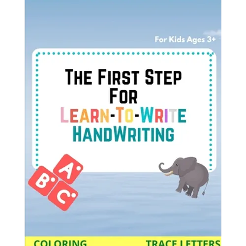 The First Step for Learn To Write: Practice & handwriting workbook For Kids Ages 3+ (writing & coloring) - Paperback