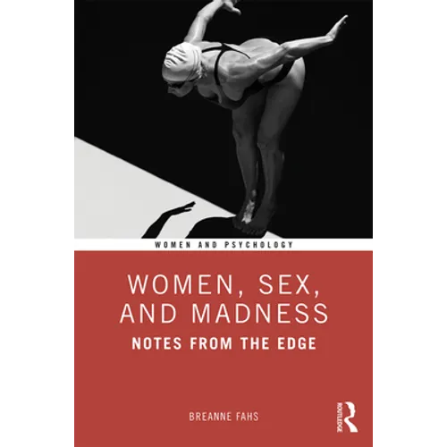 Women, Sex, and Madness: Notes from the Edge - Paperback