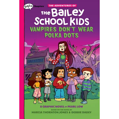 Vampires Don't Wear Polka Dots: A Graphix Chapters Book (the Adventures of the Bailey School Kids #1): Volume 1 - Paperback