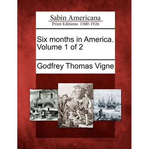 Six Months in America. Volume 1 of 2 - Paperback