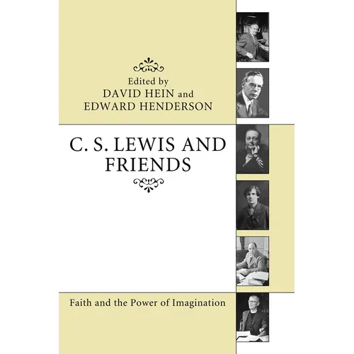 C. S. Lewis and Friends: Faith and the Power of Imagination - Paperback