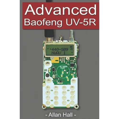 Advanced Baofeng UV-5R: Pushing your radio further - Paperback