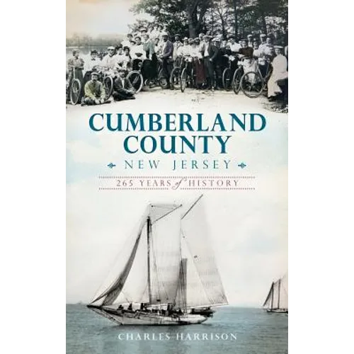 Cumberland County, New Jersey: 265 Years of History - Hardcover