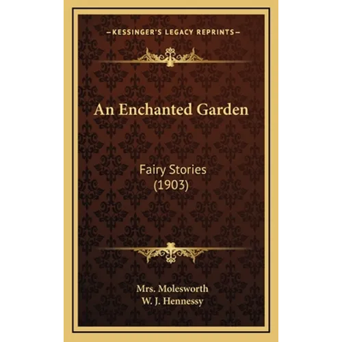 An Enchanted Garden: Fairy Stories (1903) - Hardcover