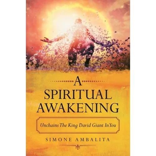 A Spiritual Awakening: Unchains the King David Giant in You - Paperback