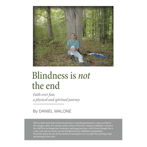 Blindness is not the end: Faith over fear, a physical and spiritual journey - Paperback