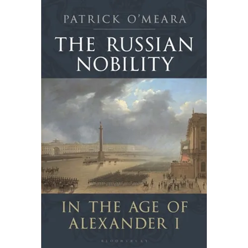 The Russian Nobility in the Age of Alexander I - Paperback
