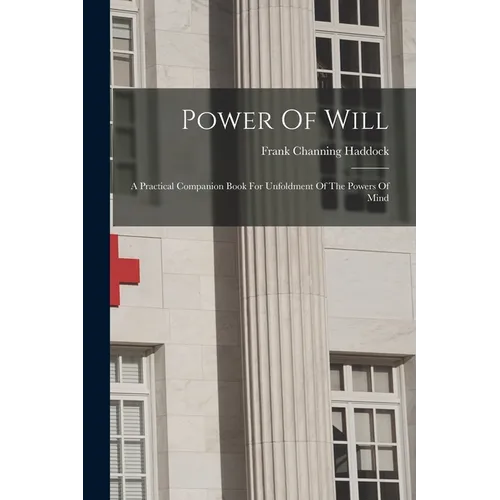 Power Of Will: A Practical Companion Book For Unfoldment Of The Powers Of Mind - Paperback