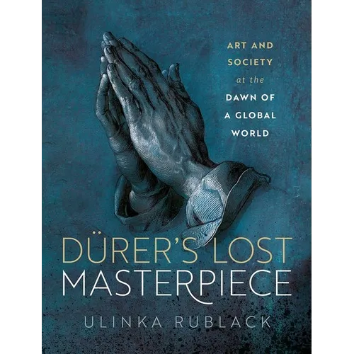 D?er's Lost Masterpiece: Art and Society at the Dawn of a Global World - Hardcover