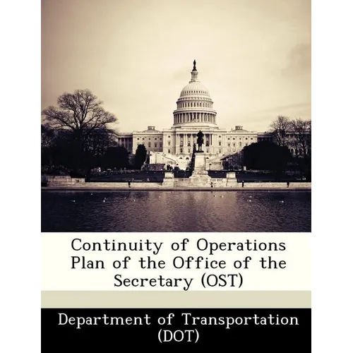 Continuity of Operations Plan of the Office of the Secretary (Ost) - Paperback