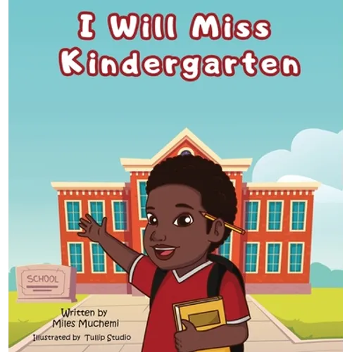 I Will Miss Kindergarten - Hardcover