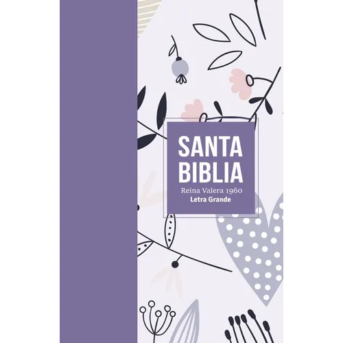 Biblia Rvr 1960 Letra Grande Tamaño Manual Símil Piel Lila (Bible Rvr 1960 Large Print Handsize Leatherlike Lilac (Spanish Edition) - Leather