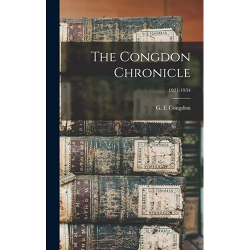 The Congdon Chronicle; 1921-1934 - Hardcover