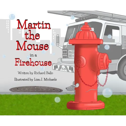 Martin the Mouse in the Firehouse - Hardcover