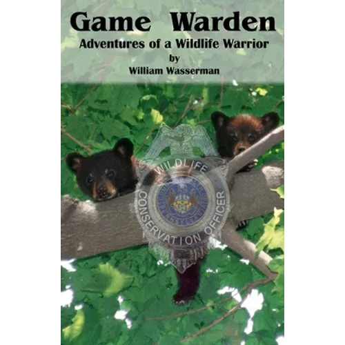 Game Warden: Adventures of a Wildlife Warrior - Paperback