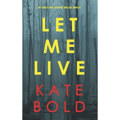 Let Me Live (An Ashley Hope Suspense Thriller-Book 3) - Hardcover