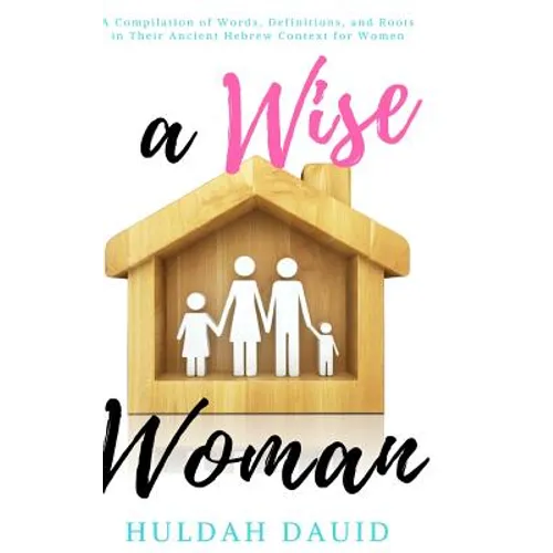 A Wise Woman Builds Her House - Hardcover