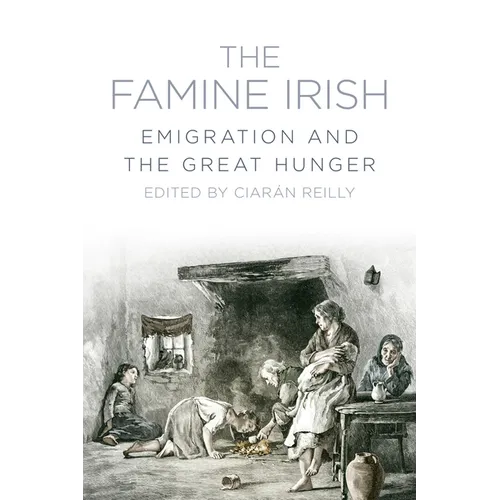 The Famine Irish: Emigration and the Great Hunger - Paperback