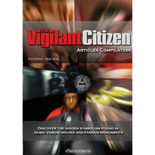 The Vigilant Citizen - Articles Compilation - Paperback