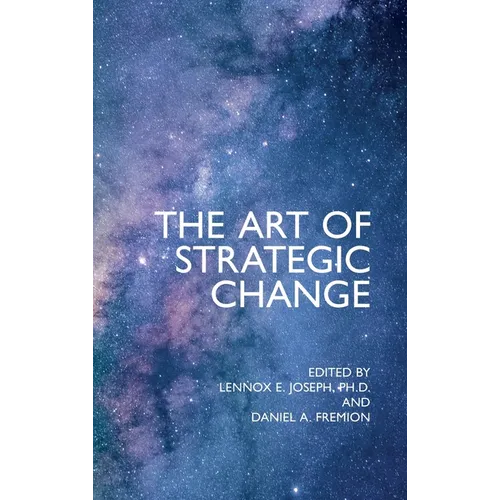 The Art of Strategic Change - Hardcover
