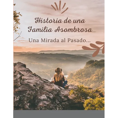 Historia de una Familia Asombrosa, Una Mirada al Pasado - Paperback